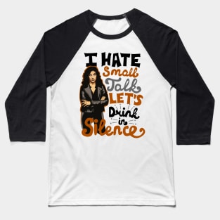 Drink In Silence Baseball T-Shirt